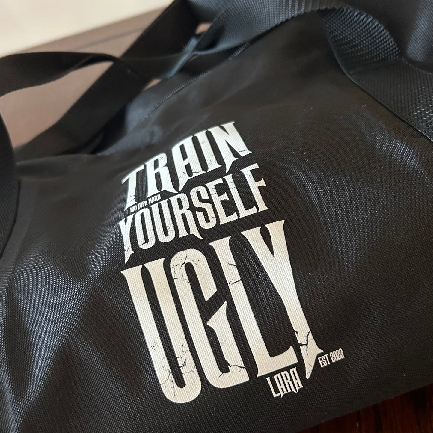 The Train Yourself Ugly Gym Bag